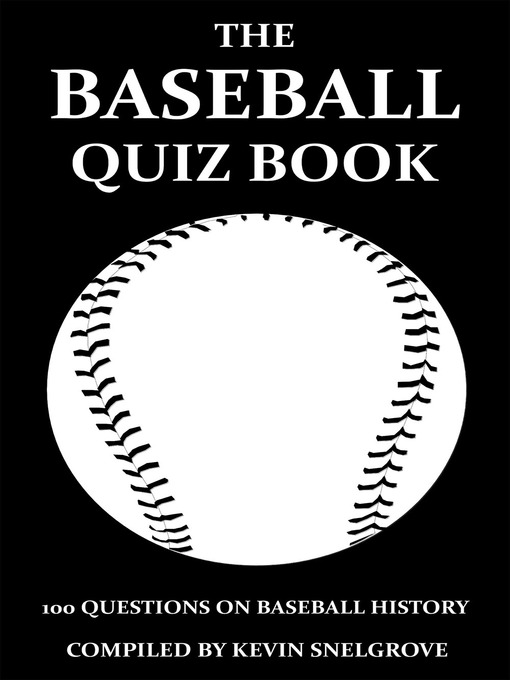 Title details for The Baseball Quiz Book by Kevin Snelgrove - Available